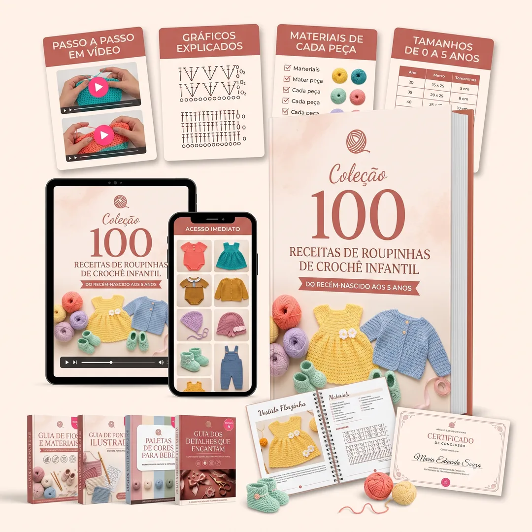 Coleção 100 Receitas de Roupinhas de Crochê Infantil — versão física e digital